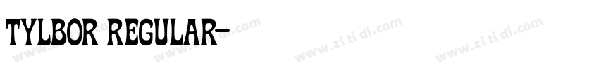 Tylbor Regular字体转换 Tylbor Regular字体转换